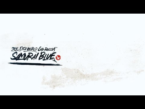 FIFA World Cup Russia 2018 Samurai Blue｜Catch ur dream [Unofficial]