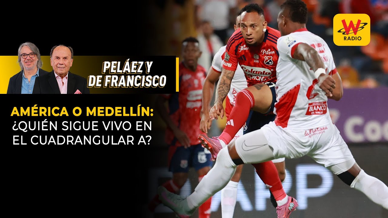 América o Medellín, ¿quién sigue vivo en el cuadrangular A? | Peláez De ...