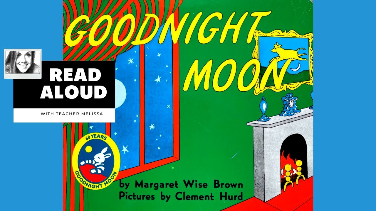 Goodnight Moon - Read Aloud by Teacher Melissa - YouTube