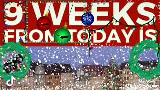 9 weeks from today is Christmas eve