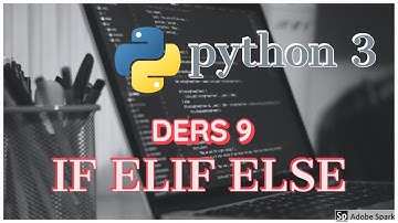 #9 Python3 Yeni Başlayanlar İçin - If Elif Else