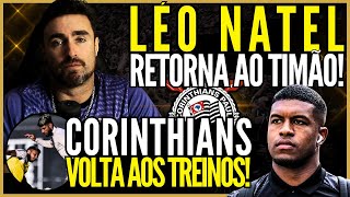 🔴 AO VIVO 🔴 LÉO NATEL RETORNA AO CORINTHIANS • EQUIPE VOLTA AOS TREINOS APÓS A FOLGA!