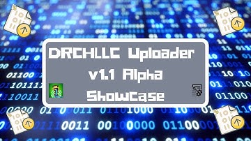 [Computer Science] DRCHLLC Uploader v1.1 Alpha Showcase