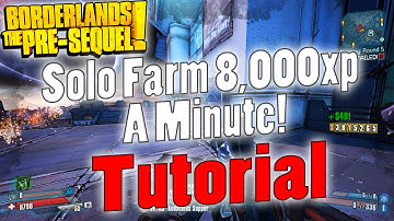 Borderlands: The Pre-Sequel | Solo Farm 8,000xp A Minute | Tutorial