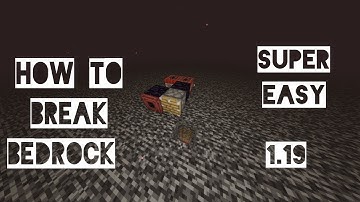 How To BREAK BEDROCK In Minecraft 1.19 +!
