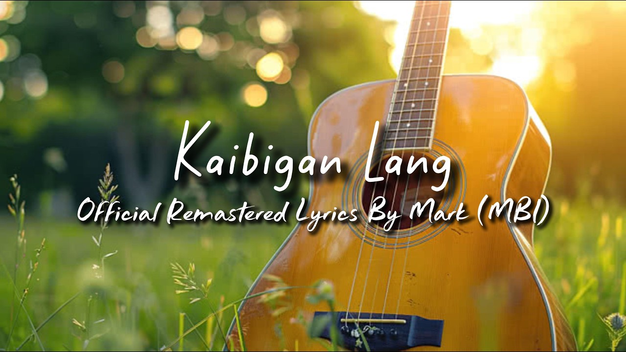 Kaibigan Lang - Official  Lyric Video | Mark (MBI) | Remastered