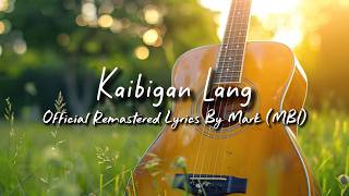 Kaibigan Lang - Official  Lyric Video | Mark (MBI) | Remastered