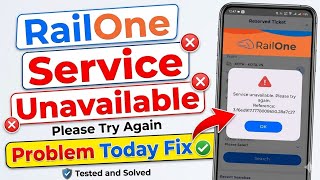 RailOne App Service Unavailable Please Try Again Today Problem || RailOne App Not Working Problem