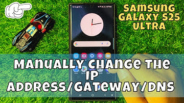 How to Manually Change The IP Address/Gateway/DNS Samsung Galaxy S25 Ultra