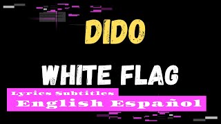 Dido white flags Lyrics Español