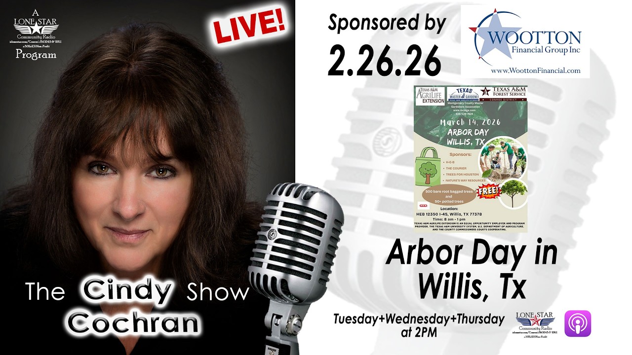 2.26.26 - Arbor Day in Willis,Tx - The Cindy Cochran show on Lone Star Community Radio