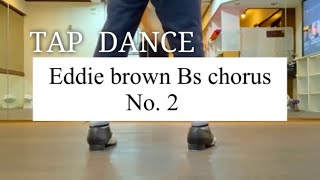 [TAP  DANCE]Eddie Brown BS Chorus No.2