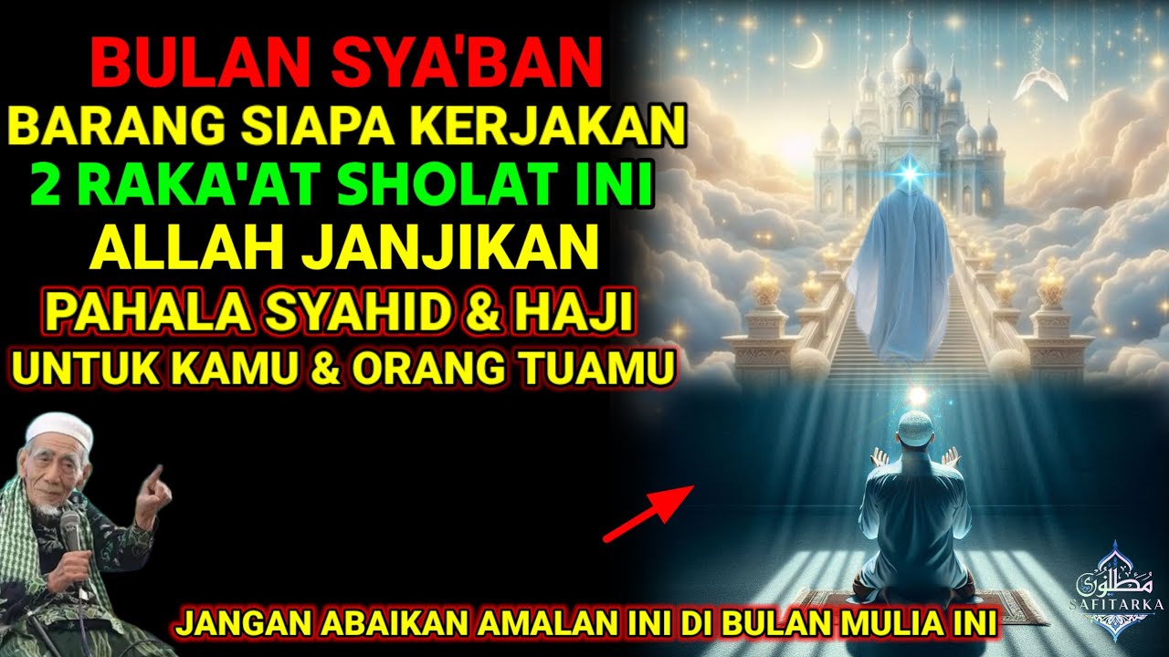 PAHALA SYAHID & HAJI❗ BARANG SIAPA KERJAKAN INI DI BULAN SYA'BAN, DOSAMU DAN ORANG TUAMU DIAMPUNI