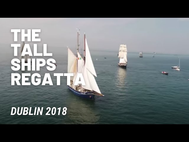 The Tall Ships Regatta | Dublin 2018