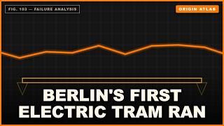 Berlin's first electric tram ran in 1881