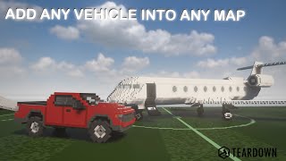 Add Vehicles Into Any Map | Teardown HowTo