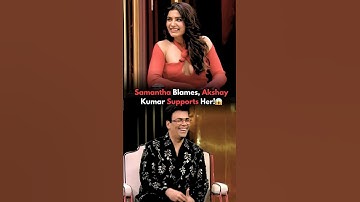 Why Samantha Blames Karan Johar for 