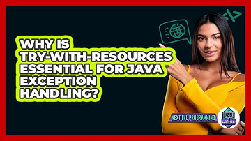 Why Is Try-with-resources Essential For Java Exception Handling? - Next LVL Programming