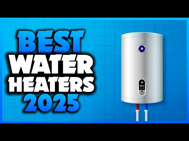 Top 7 Best Water Heaters You can Buy Right Now [2025] - YouTube
