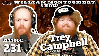 Trey Campbell  | The William Montgomery Show Ep. 231