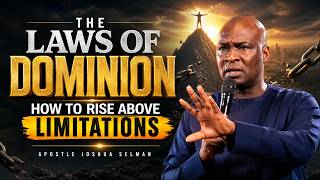 The Laws of Dominion: How to Rise Above Limitations | Apostle Joshua Selman