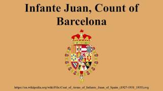 Infante Juan, Count of Barcelona