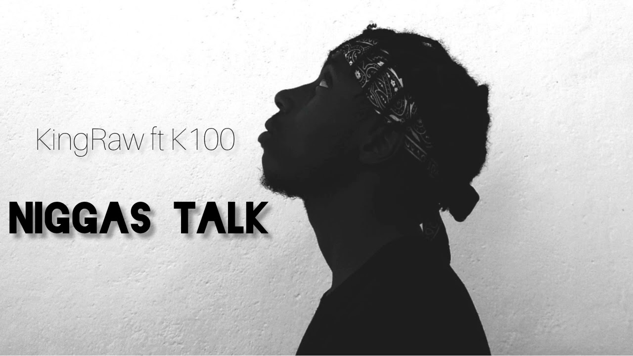 KingRaw - Niggas Talk ft K1OO [Audio]