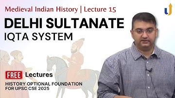 Medieval Indian History Lecture 15: Delhi Sultanate: Iqta system | UPSC History Optional 2025