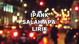 Download Lagu IPANK - Salah Apa (Lirik) | Official Lyrics Made |#ipank MP3
