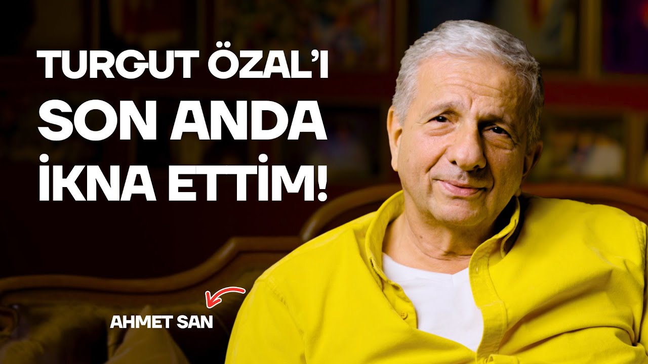 Turgut Özal'ı son anda nasıl ikna ettim? | 