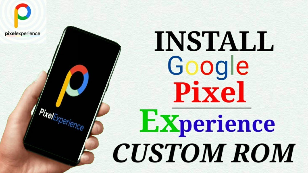 How to install Pixel Experience Custom Rom | Full Guide Step By Step ...