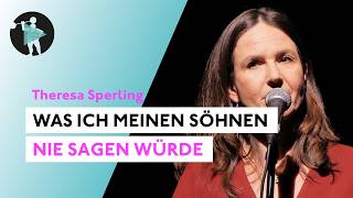 Theresa Sperling – Was ich meinen Söhnen nie selber sagen würde | Poetry Slam