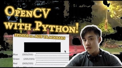 OpenCV with Python! Ep12. RGB Trackbars!