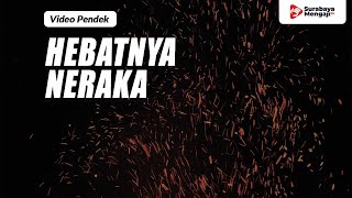 Hebatnya Neraka - Ustadz Muhammad Syahputra, Lc