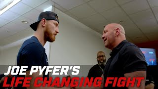 The Fight That Changed Joe Pyfer's Life Forever