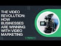 The Video Revolution: How Businesses are Winning with Video Marketing | Video Impact on Businesses