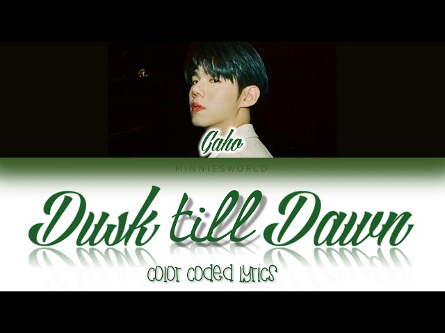 GAHO (가호) - Dusk till Dawn 🎵 LYRICS (Color Coded Lyrics) class=