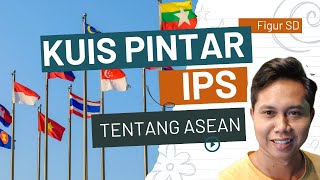 Kuis IPS tentang ASEAN | soal ujian sekolah IPS kelas 6 SD 2023-2024