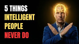 Highly Intelligent People Never Do These 5 Things | Neuroscience Explains