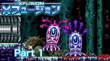 Over 10 Years In The Making! | Super Metroid: X-Fusion | Part 1