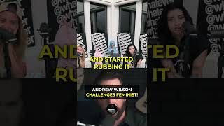 ANDREW WILSON CHALLENGES FEMINIST! 👩🏻‍🦰😅