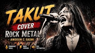 TAKUT – Anggun C. Sasmi | ROCK METAL COVER – Male Vocal 🔥🤘