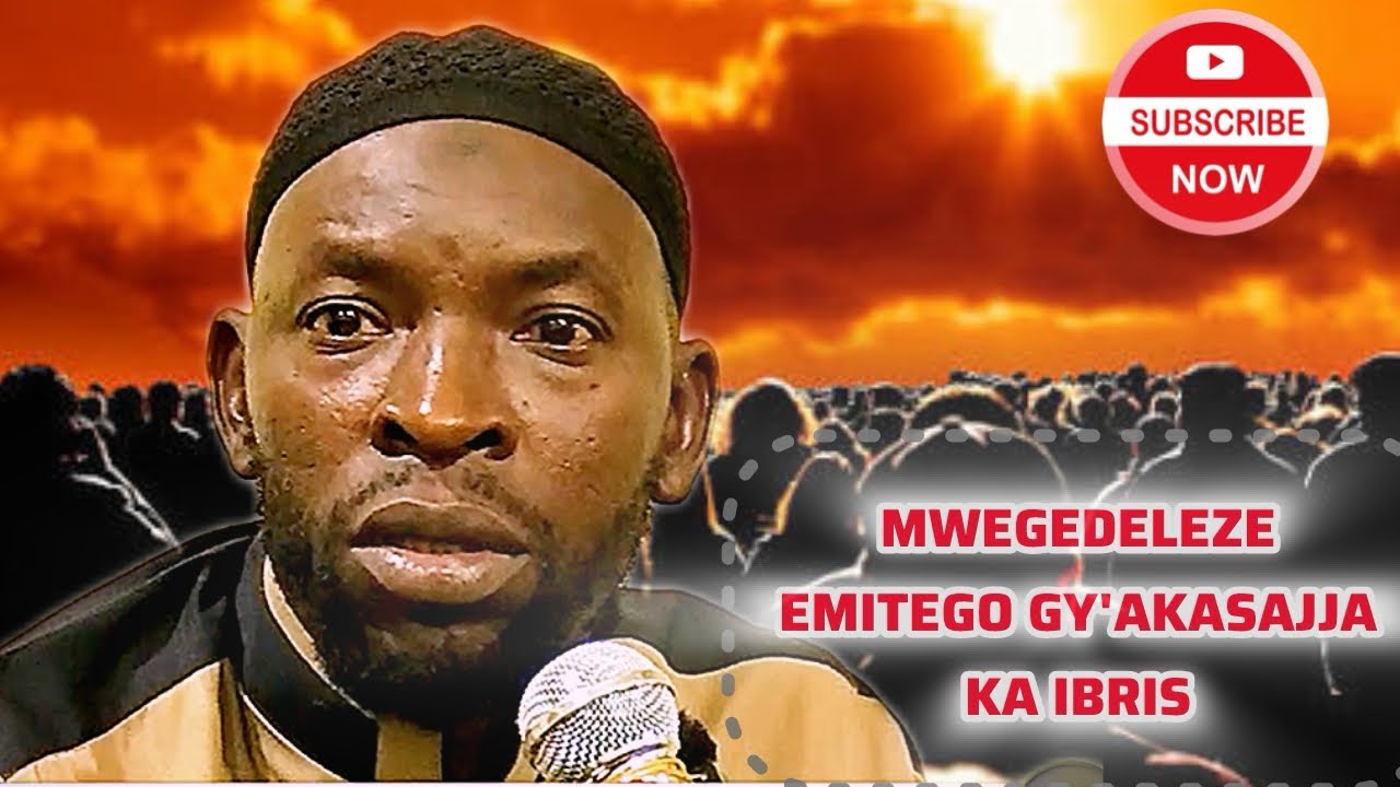 MWEGEDELEZE EMITEGO GY'AKASAJJA KA IBRIS SHEIKH MUSA MUTYABA 