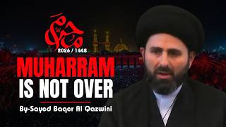 How to Live the Spirit of Muharram All Year Sayed Mohammad Baqer Qazwini Muharram 2026