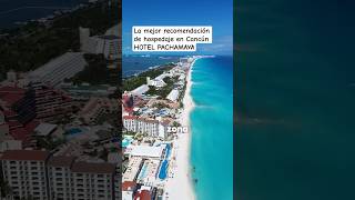 hospedaje en Cancún / HOTEL PACHAMAYA / la mejor recomendación de hotel desde $1600 MXN #shorts