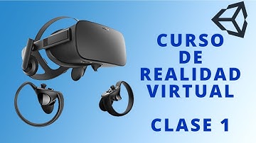Clase 1 | Configuración | Curso Realidad Virtual con Unity y Oculus Rift