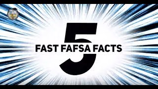5 FAST FAFSA FACTS