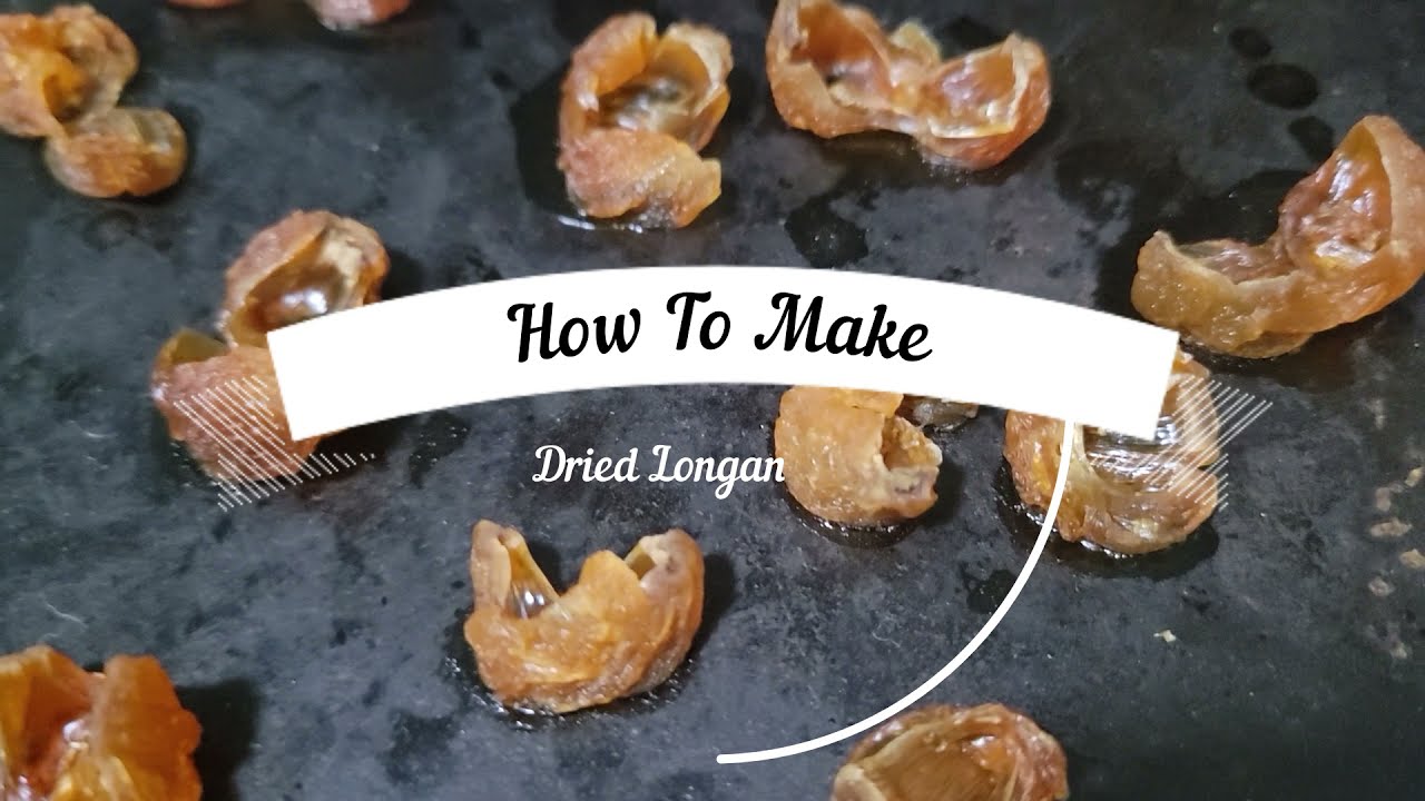 How To Make Dried Longan Fruit