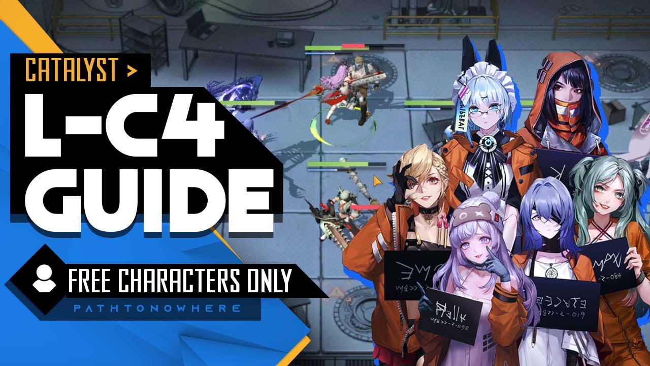 L-C4 CATALYST 4 - Path to Nowhere Guide F2P Characters