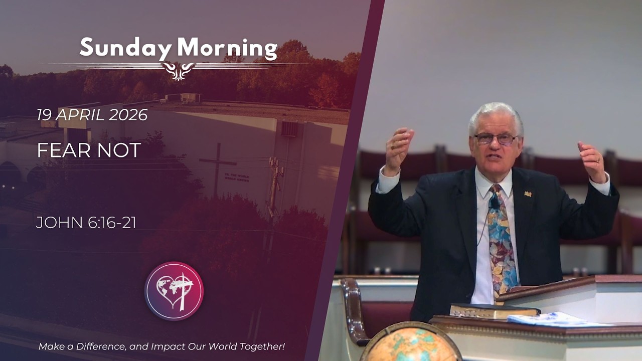 Fear Not - 19 April 2026 - Sunday Morning - CBC Service